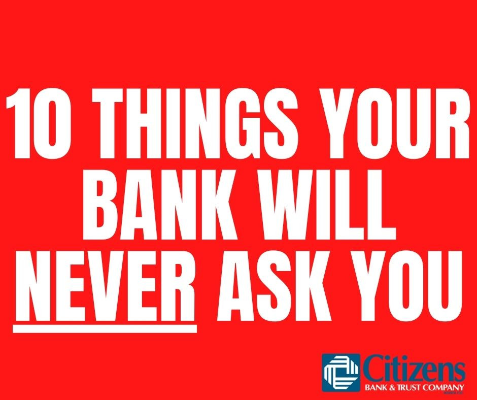 Ten things your bank will NEVER do